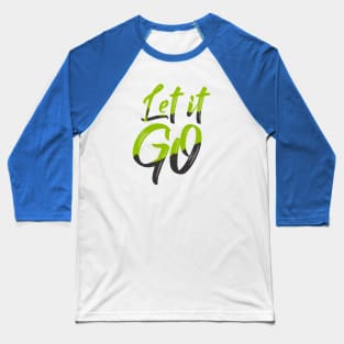 Let It Go Narcissist Survivor Divorce Party Trendy Green And Black Typography Baseball T-Shirt